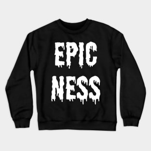 EPICNESS #2 Crewneck Sweatshirt